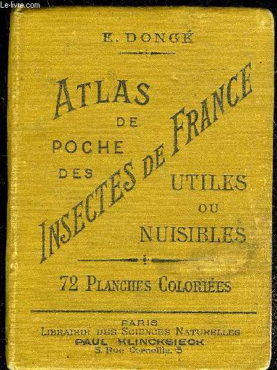 ATLAS DE POCHE DES INSECTES DE FRANCE UTILES OU NUISIBLES - 72 PLANCHES COLORIEES