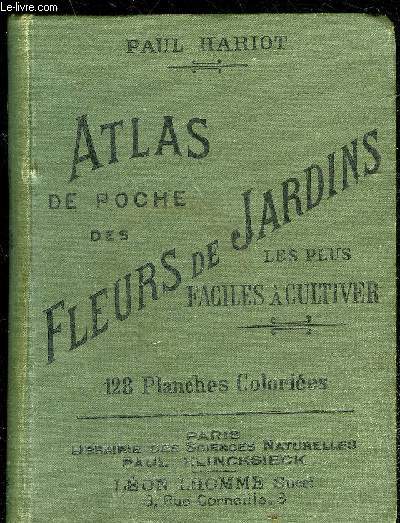 ATLAS DE POCHE DES FLEURS DE JARDINS LES PLUS FACILES A CULTIVER - 128 PLANCHE COLORIEES