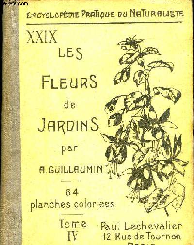 ENCYCLOPEDIE DU NATURALISTE XXIX - LES FLEURS DE JARDIN - TOME IV - 64 PLANCHES COLORIEES