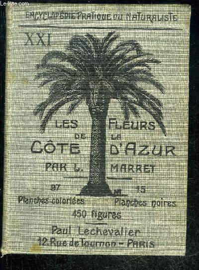 ENCYCLOPEDIE DU NATURALISTE XXI - LES FLEURS DE LA COTE D'AZUR (DE TOULON A MENTON) - 97 PLANCHES COLORIEES