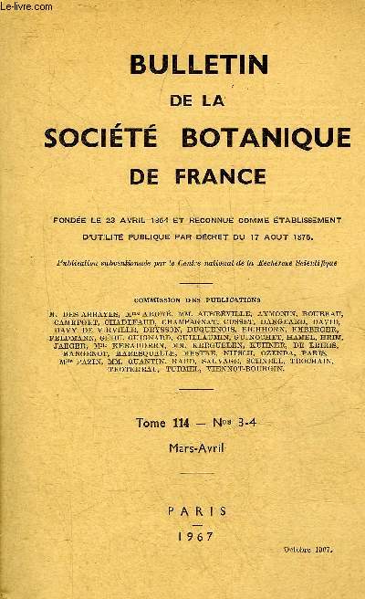 BULLETIN DE LA SOCIETE BOTANIQUE DE FRANCE - TOME 114 N3-4 MARS AVRIL - les inihibiteurs chimiques de la transpiration vgtale l'action du Monuron et du Naddc - recherches sur le chlamydomonas nivalis wille dans les pyrnes - les premiers stades de dv