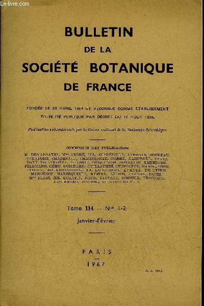 BULLETIN DE LA SOCIETE BOTANIQUE DE FRANCE - TOME 114 N1-2 JANVIER FEVRIER - les inihibteurs chimiques de la transpiration vgtale l'actate de phnylmercure - sur la structure de l'apex du gamtophyte feuill de la mousse anomodon viticulosus - stomat