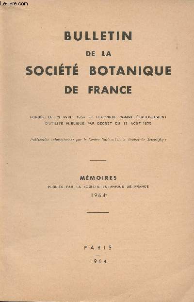 Bulletin de la Socit botanique de France - Mmoire - 1964 - L'inflorescece vue sous l'angle dynamique et phylogntique - Elments constants et variables dans les capitules normaux et tratologiques...