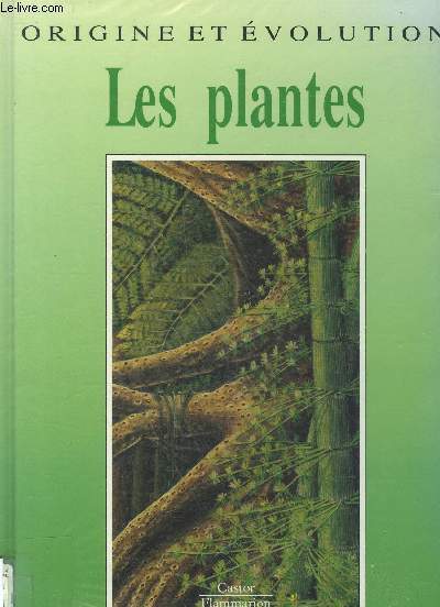 LES PLANTES - ORIGINE ET EVOLUTION