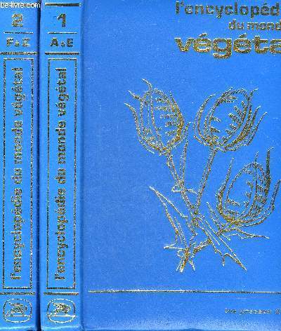 L'ENCYCLOPEDIE DU MONDE VEGETAL - EN DEUX TOMES - TOMES 1 + 2 .