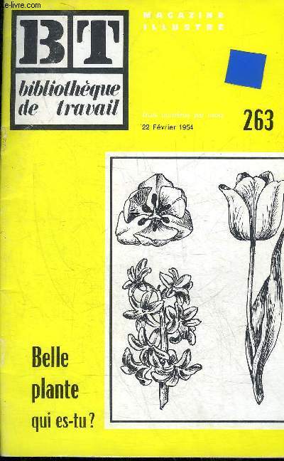 BIBLIOTHEQUE DE TRAVAIL N263 22 FEVRIER 1954 - BELLE PLANTE QUI ES TU ?.