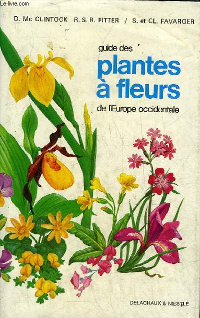 GUIDE DES PLANTES A FLEURS DE L'EUROPE OCCIDENTALE.