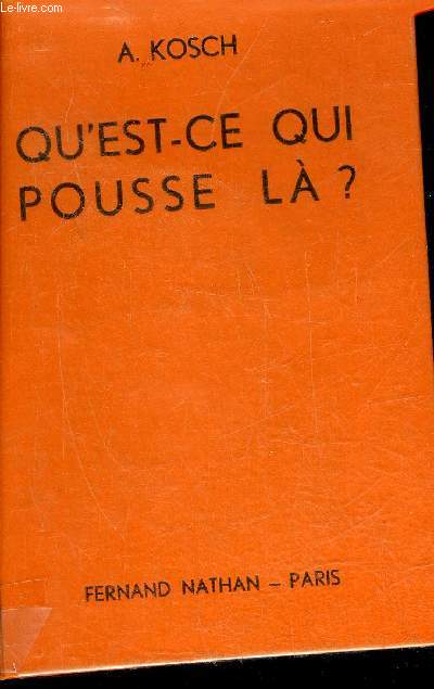 QU'EST CE QUI POUSSE LA ? - GUIDE DU NATURALISTE II.