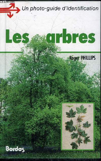 LES ARBRES - UN PHOTO GUIDE D'IDENTIFICATION.