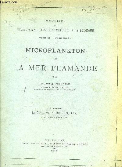 MICROPLANKTON DE LA MER FLAMANDE - 1ERE PARTIE LE GERE CHAETOCEROS EHR - MEMOIRES DU MUSEE ROYAL D'HISTOIRE NATURELLE DE BELGIQUE TOME VII FASCICULE 2.