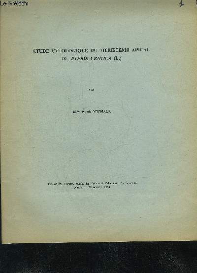 ETUDE CYTOLOGIQUE DU MERISTEME APICAL DU PTERIS CRETICA - EXTRAIT DES COMPTES RENDUS DES SEANCES DE L'ACADEMIE DES SCIENCES SEANCE DU 28 OCTOBRE 1968 .