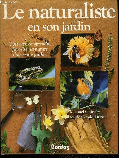 LE NATURALISTE EN SON JARDIN - OBSERVER, COMPRENDRE, FAVORISER LA NATURE DANS SON JARDIN