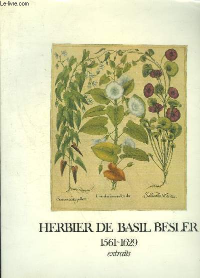 HERBIER DE BASIL BESLER 1561-1629 - EXTRAITS.