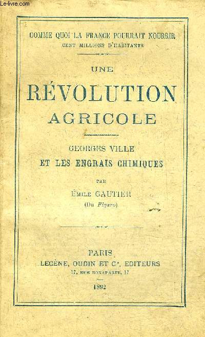 UNE REVOLUTION AGRICOLE - GEORGES VILLE ET LES ENGRAIS CHIMIQUES.