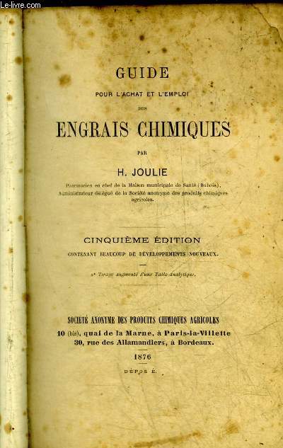 3 OUVRAGES EN UN : GUIDE POUR L'ACHAT ET L'EMPLOI DES ENGRAIS CHIMIQUES 5E EDITION PAR H.JOULIE 1876 + LES ENGRAIS CHIMIQUES A L'ECOLE ET A LA FERME PAR J.DE COQUET 1899 + LE SUCRAGE DES VENDANGES LES VINS DE SUCRE PAR PIERRE ANDRIEU 1903.