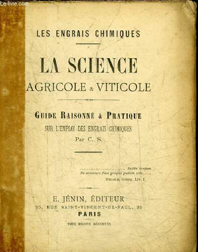 LES ENGRAIS CHIMIQUES - LA SCIENCE AGRICOLE & VITICOLE - GUIDE RAISONNE & PRATIQUE SUR L'EMPLOI DES ENGRAIS CHIMIQUES.