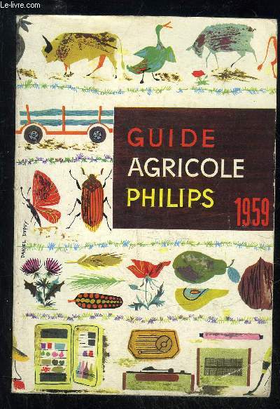 GUIDE AGRICOLE PHILIPS 1959 TOME 1