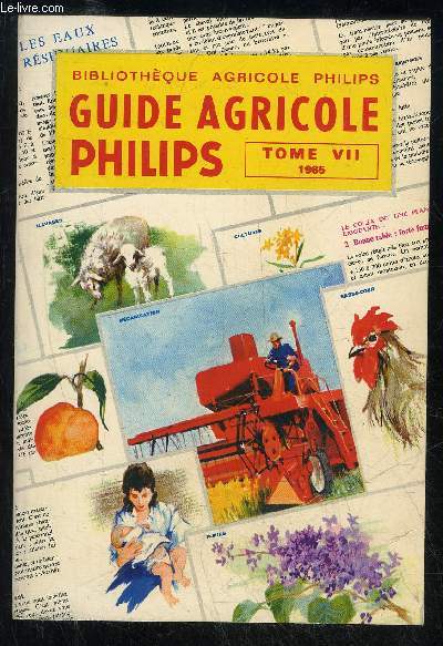 GUIDE AGRICOLE PHILIPS 1965 TOME 7