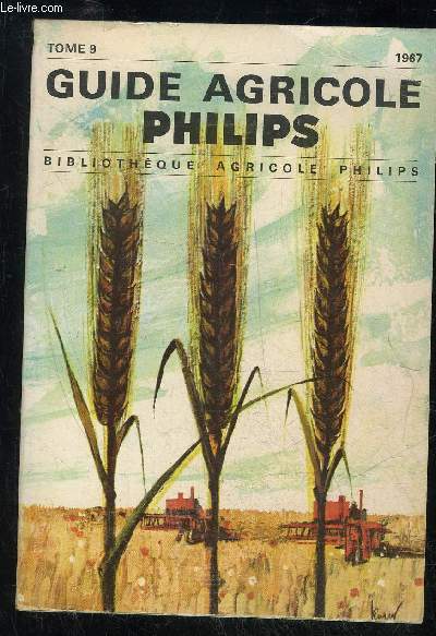 GUIDE AGRICOLE PHILIPS 1967 TOME 9
