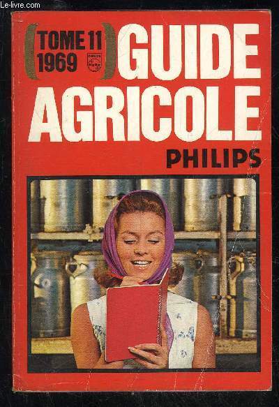 GUIDE AGRICOLE PHILIPS 1969 TOME 11