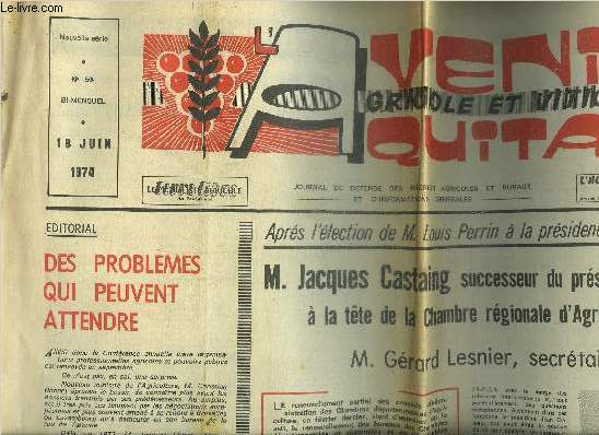 L'AVENIR AGRICOLE ET VITICOLE AQUITAIN N50 18 JUIN 1974 - M.Jacques Castaing successeur du prsident Joseph Courau  la tte de la chambre rgionale d'agriculture d'aquitaine - IVe dmonstration de motoviticulture du Mdoc etc.