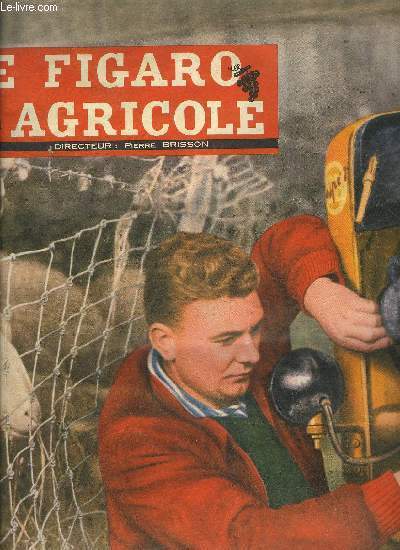 LE FIGARO AGRICOLE N77 AVRIL 1958 - L'assainissement du march des fruits et lgumes passe par la normalisation - l'atelier du village n'est pas condamn - a propos de la vente d'un tracteur d'occasion - machinisme comment s'quiper ? etc.