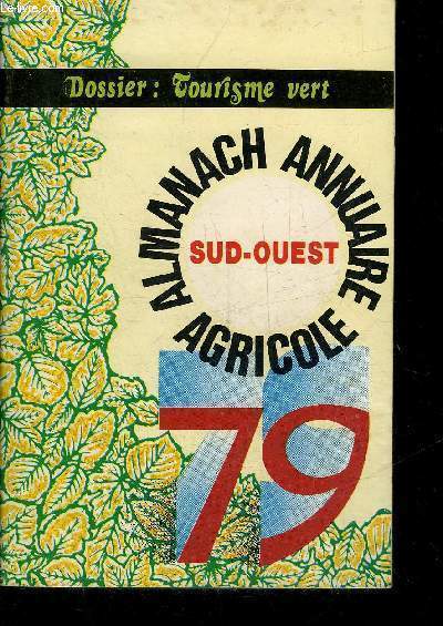 ALMANACH ANNUAIRE AGRICOLE SUD OUEST 1979 - DOSSIER TOURISME VERT.