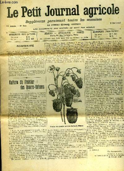 LE PETIT JOURNAL AGRICOLE N 643 - Culture du fraisier des quatre-saisons (Ch. Grosde-mnge). - Fumure des plantes textiles : le chanvre (Alfred Joon).- oncours de pouliches du Pin. - La culture du tabac : le terrain, Vassolemenl, les labours (F. de Con