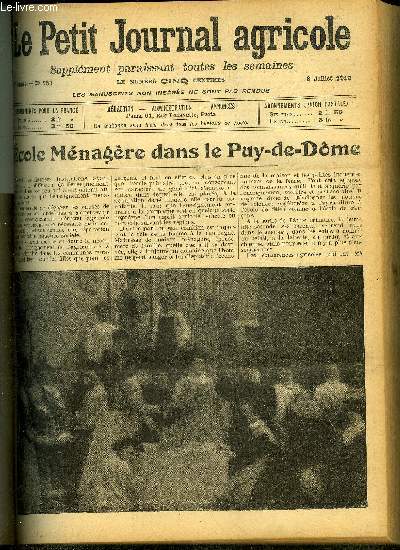 LE PETIT JOURNAL AGRICOLE N 757 Ecole mnagre dans le Puy de Dme - le salage des foins - contre la piqre - la vente cooprative des oeufs en France - la vigne en juillet - la culture de l'avoine les maladies de l'avoine etc.