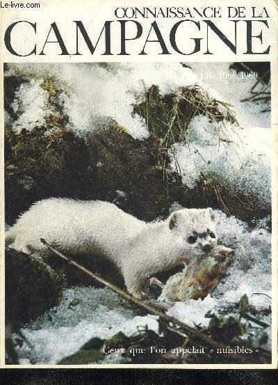 CONNAISSANCE DE LA CAMPAGNE N2 JANVIER 1969 - Ceux que l'on appelait nuisibles - un chalet en montagne - les territoires de chasse - le secret des plantes exotiques - nous levons des shetlands - la carte du vendre des maisons de campagne etc.