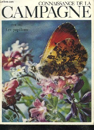 CONNAISSANCE DE LA CAMPAGNE N4 JUILLET 1969 - De fleur en fleur les papillons - la maison dans l'le - l'art de savoir compter sur ses moutons - le gibier d'eau - nous sommes tous des paysans - le htre - itinraire de la vienne  la Gartempe etc.