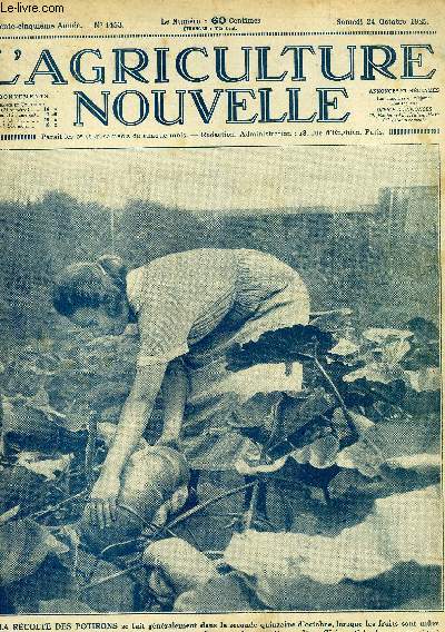 L'AGRICULTURE NOUVELLE N 1453 - La Semaine de Motoculture de Bue, T. Ballu.Arpajon a clbr sa fte annuelle du haricot, H. Nuss.Notre enqute sur les causes de la crise viticole, H. Latire.Les deux levages de la chvre et de la vache sontgalement