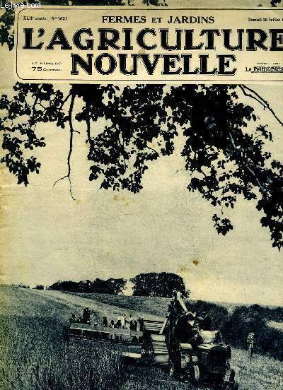 L'AGRICULTURE NOUVELLE N 1631 - Disposez avec soin les moyettes de crales. P. Verchere.La rvision des baux  ferme .R. de Passiix.Quand doit-on cesser les sulfatages? .M. Portal.Installation de bergeries pratiques .J. Ginieis.Les faucheuses  mot