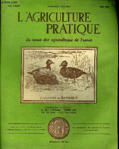 L'AGRICULTURE PRATIQUE - MAI 1948 - La scurit sociale en agriculture par Malzieux - notre deuxime voyage en Hollande - le statut du fermage & du mtayage devant le IIIe congrs national de la proprit agricole etc.