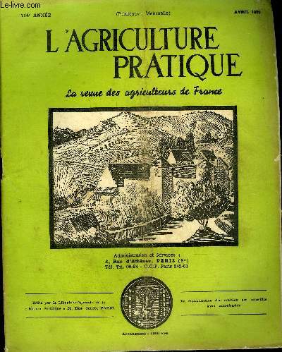 L'AGRICULTURE PRATIQUE - AVRIL 1950 - L'avenir de l'levage est suspendu aux dbouchs de ses produits - le matriel de laiterie au XXIIe salon de la machine agricole par Roger Veisseyre - considrations gnrales sur les hormones par Henri Vergnaud .