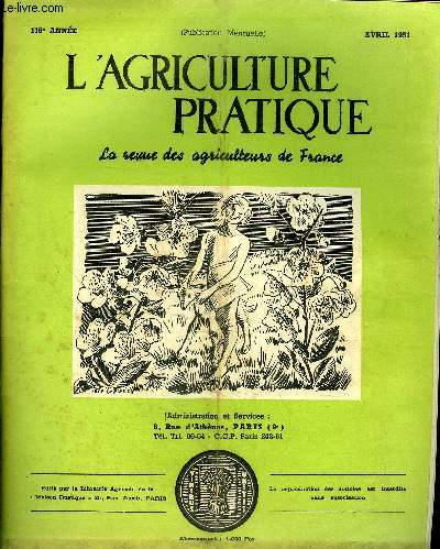 L'AGRICULTURE PRATIQUE - AVRIL 1951 - La viande relativement moins chre qu'en 1948 cote d'avantage  produire - considrations gnrales sur l'organisation du march du lait par Georges Brard - la question des hormones vgtales par P.Lecas etc.