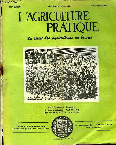L'AGRICULTURE PRATIQUE - SEPTEMBRE 1951 - Les prix du bl pour la campagne 1951-52 par L. de Calan - la Picardie pays de labours par Bernard Grangier - sur la rpartition des recettes et des dpenses en polyculture par P.Larue etc.