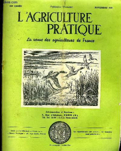 L'AGRICULTURE PRATIQUE - NOVEMBRE 1951 - L'artois et la Flandre par Bernard Grangier - les nouveaux salaires agricoles par ABel Beckerich - tableau numrique des hybrides - la rcolte du fourrage facilite par l'clateur de tiges par J.F.Breton etc.