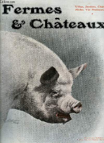 FERMES & CHATEAUX N19 MARS 1907 - La Traite en Normandie (Frontispice). . . Gaudefroy.La Cration d'un Vignoble.G. Couanon.Le Chat sauvageA. Philipon.La Vache JerseyaisePaul Messier.Les Bgonias Gloire de Lorraine.