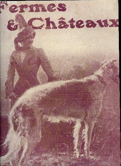 FERMES & CHATEAUX N89 JANVIER 1913 - le dpart pour le rendez vous - aux champs l'hiver - les molettes et leur traitement - les variations d'un jardin - le chteau des rois de Navarre - les chrysanthmes - fermes bretonnes - la pche du mois etc.