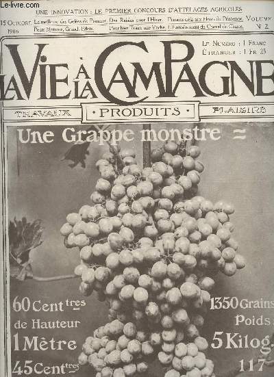 VIE A LA CAMPAGNE N 2 - Vol. I - 15 oct. 1906 - M. Joseph Ruau, ministre de l'agriculture- Pour bien traire une vache - Jardins constamment fleuris de mars  juin - Conduisez vos attelages sans brutalit - Pour dresser de jolies corbeilles de fruits - Le