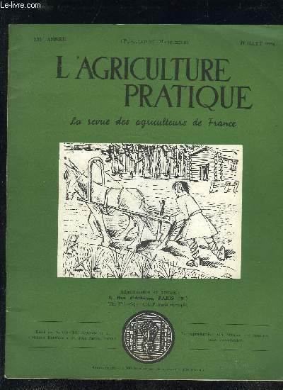 L'AGRICULTURE PRATIQUE N7 120E ANNEE JUILLET 1956 - Utilisation des plants slectionns de pommes de terre en France - les pigeons  la ferme - le rgime des congs pays vient d'etre profondement modifi - la nouvelle rglementation des fermages.