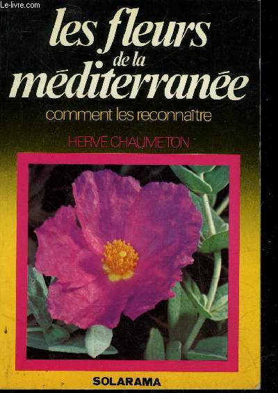 LES FLEURS DE LA MEDITERRANNEE COMMENT LES RECONNAITRE