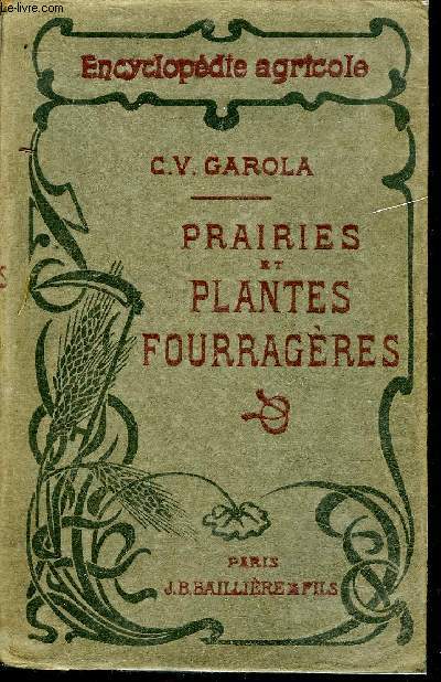 PRAIRIES ET PLANTES FOURRAGERES - 4E EDITION - COLLECTION ENCYCLOPEDIE AGRICOLE.