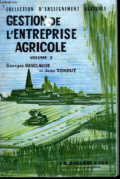 GESTION DE L'ENTREPRIE AGRICOLE - VOLUME 2