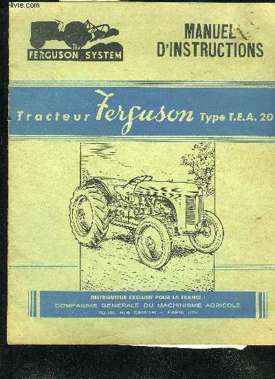 TRACTEUR FERGUSON TYPE T.E.A. 20 - MANUEL D'INSTRUCTION .