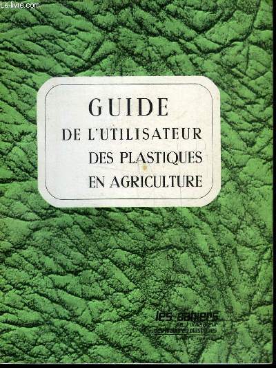 GUIDE DE L'UTILISATEUR DES PLASTIQUES EN AGRICULTURE