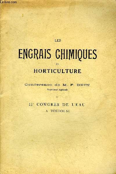 LES ENGRAIS CHIMIQUES EN HORTICULTURE - CONFERENCE DE M.F. BRIN AU IIE CONGRES DE L'EAU A TOULOUSE.