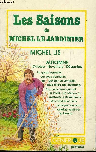 LES SAISONS DE MICHEL LE JARDINIER - AUTOMNE - OCTOBRE NOVEMBRE DECEMBRE