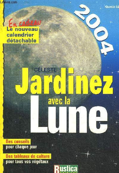 JARDINEZ AVEC LA LUNE 2004 .